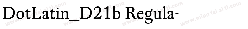 DotLatin_D21b Regula字体转换